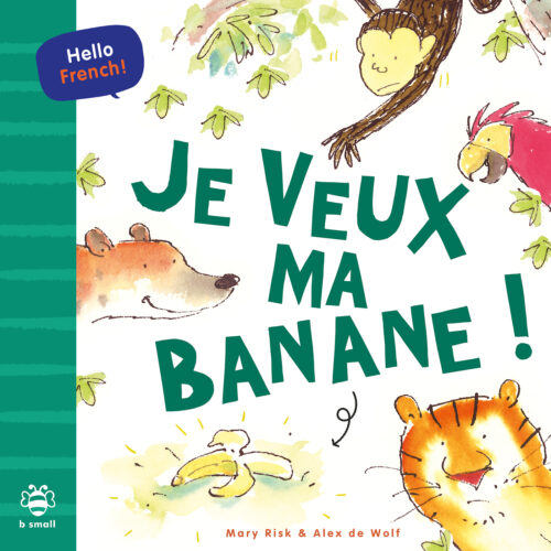 Je Veux Ma Banane – I Want My Banana